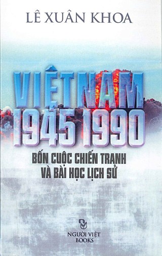 Việt Nam 1945-1990: Bốn Cuộc Chiến Tranh và Bài Học Lịch Sử