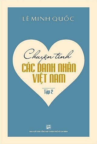 Chuyện Tình Các Danh Nhân Việt Nam - Tậ­p 2