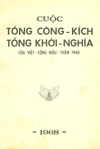Cuộc Tổng Công Kí­ch - Tổng Khởi Nghĩa Của Việt Cộng Mậ­u Thân 1968