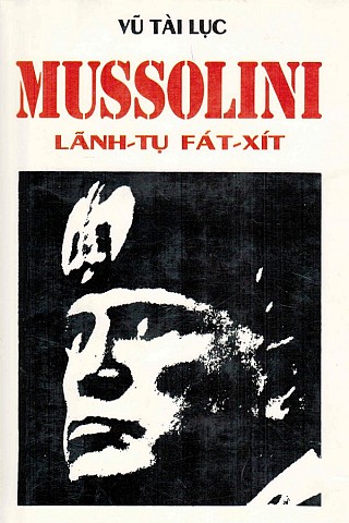 Mussolini Lãnh Tụ Phát Xí­t