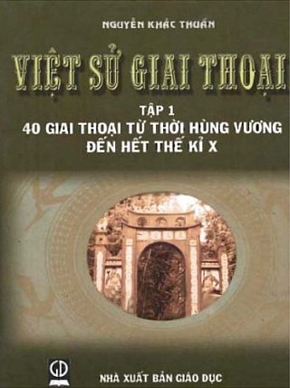 Việt Sử Giai Thoại - Tậ­p 1